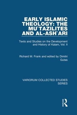 Early Islamic Theology: The Mu`tazilites and al-Ash`ari - Richard M. Frank