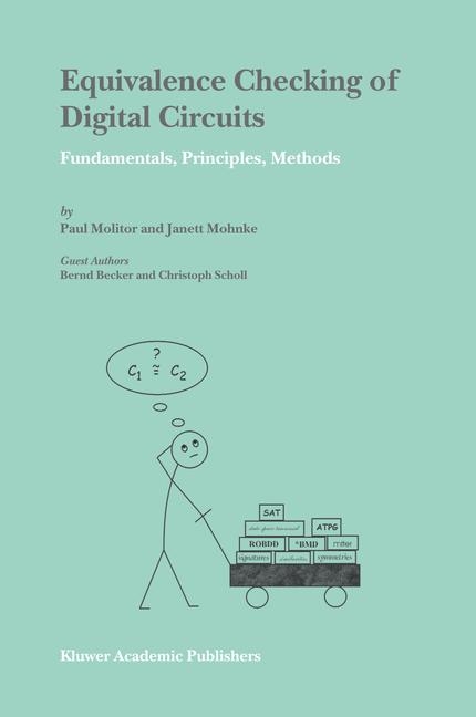 Equivalence Checking of Digital Circuits -  Janett Mohnke,  Paul Molitor