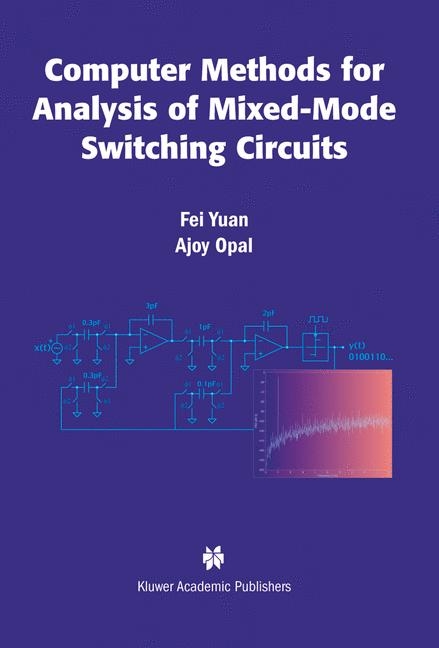 Computer Methods for Analysis of Mixed-Mode Switching Circuits -  Ajoy Opal,  Fei Yuan