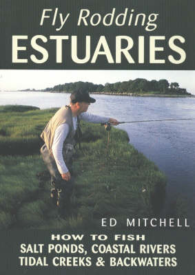 Fly Rodding Estuaries - Ed Mitchell