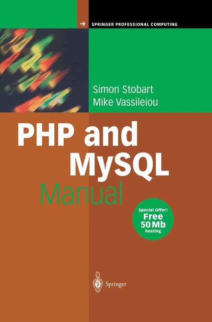 PHP and MySQL Manual -  Simon Stobart,  Mike Vassileiou