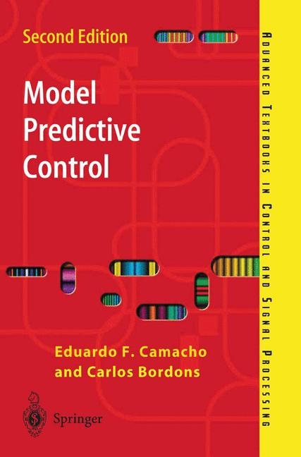 Model Predictive Control -  Carlos Bordons Alba,  Eduardo F. Camacho