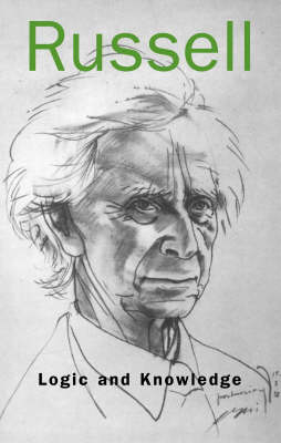 Logic and Knowledge - Bertrand Russell