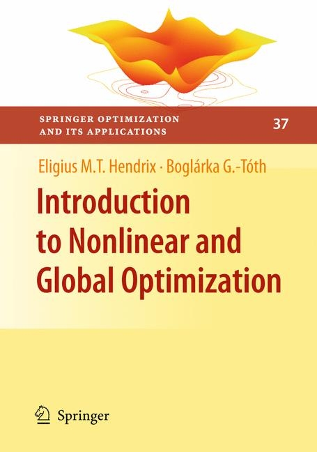 Introduction to Nonlinear and Global Optimization -  Boglarka G.-Toth,  Eligius M.T. Hendrix