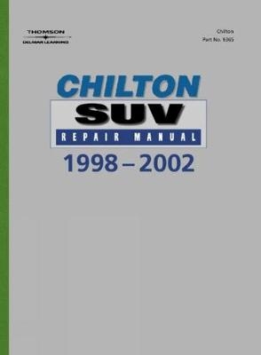 Chilton's SUV Repair Manual, 1998-2002 - Perennial Edition -  Chilton