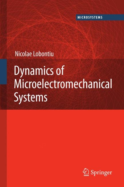 Dynamics of Microelectromechanical Systems -  Nicolae Lobontiu