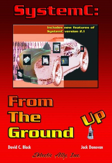 SystemC: From the Ground Up -  David C. Black,  Jack Donovan