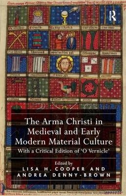 The Arma Christi in Medieval and Early Modern Material Culture - 