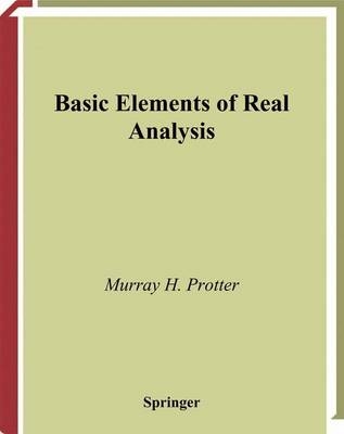 Basic Elements of Real Analysis -  Murray H. Protter