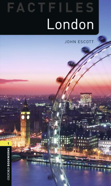 Oxford Bookworms - Factfiles / 6. Schuljahr, Stufe 2 - London - John Escott