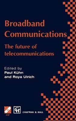 Broadband Communications -  Paul J. Kuhn,  Roya Ulrich