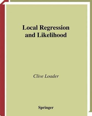 Local Regression and Likelihood -  Clive Loader