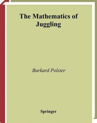 Mathematics of Juggling -  Burkard Polster