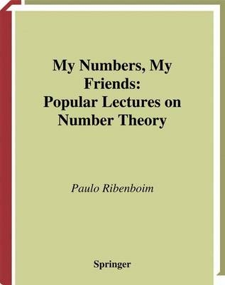 My Numbers, My Friends -  Paulo Ribenboim