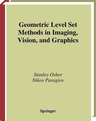 Geometric Level Set Methods in Imaging, Vision, and Graphics - 