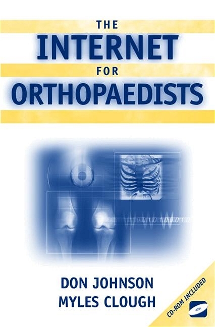 Internet for Orthopaedists -  Myles Clough,  Don Johnson