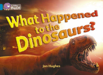 What Happened to the Dinosaurs? - Jon Hughes