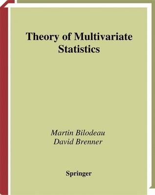 Theory of Multivariate Statistics -  Martin Bilodeau,  David Brenner