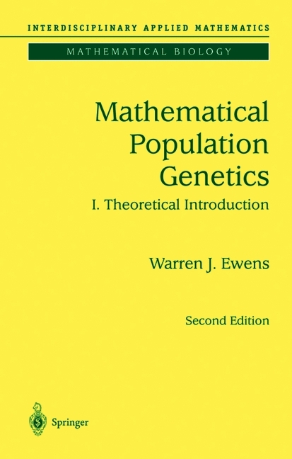 Mathematical Population Genetics 1 -  Warren J. Ewens