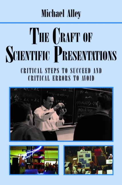 Craft of Scientific Presentations -  Michael Alley