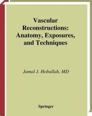 Vascular Reconstructions -  Jamal J. Hoballah