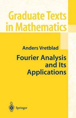 Fourier Analysis and Its Applications -  Anders Vretblad