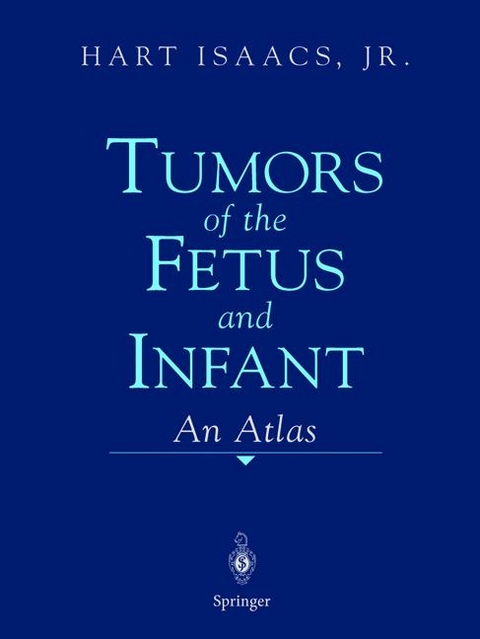 Tumors of the Fetus and Infant -  Hart Jr. Isaacs