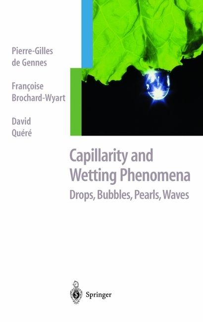 Capillarity and Wetting Phenomena -  Francoise Brochard-Wyart,  Pierre-Gilles de Gennes,  David Quere