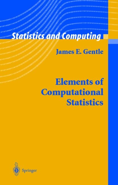 Elements of Computational Statistics -  James E. Gentle
