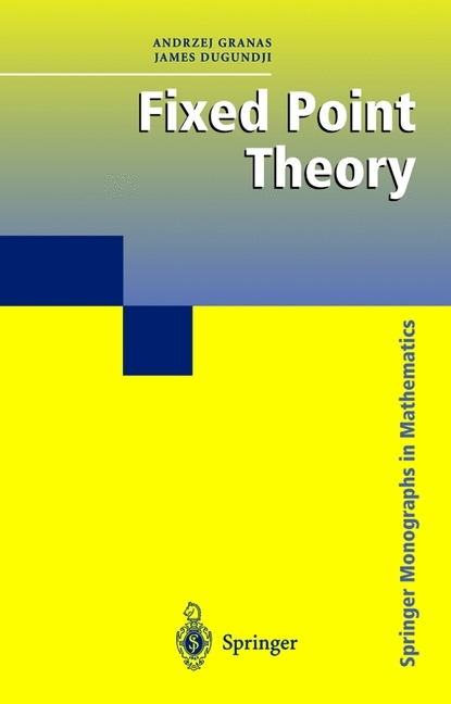 Fixed Point Theory -  James Dugundji,  Andrzej Granas