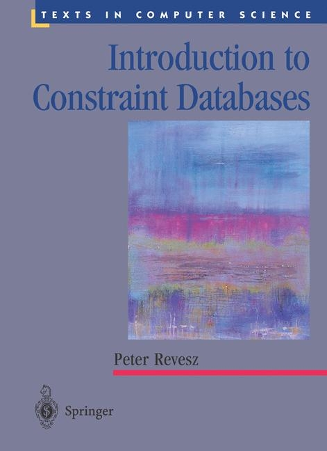 Introduction to Constraint Databases -  Peter Revesz