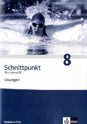 Schnittpunkt Mathematik - Ausgabe für Rheinland-Pfalz. Neubearbeitung / Lösungsheft 8. Schuljahr