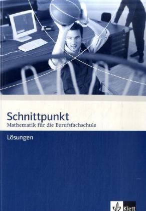 Schnittpunkt Mathematik. Mathematik für die Berufsfachschule - Rainer Maroska, Achim Olpp, Rainer Pongs, Claus Stöckle, Hartmut Wellstein, Heiko Wontroba