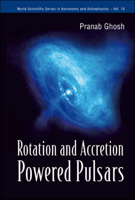 Rotation And Accretion Powered Pulsars - Pranab Ghosh