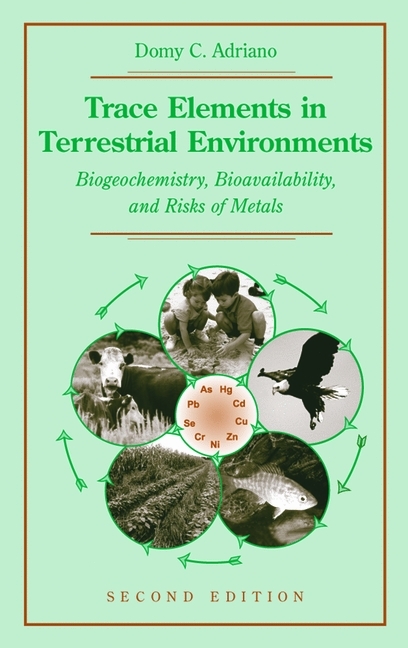 Trace Elements in Terrestrial Environments -  Domy C. Adriano