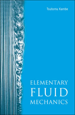 Elementary Fluid Mechanics - Tsutomu (Jixin) Kambe