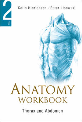 Anatomy Workbook - Volume 2: Thorax And Abdomen - Frederick Peter Lisowski, Colin Hinrichsen