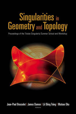 Singularities In Geometry And Topology - Proceedings Of The Trieste Singularity Summer School And Workshop - 