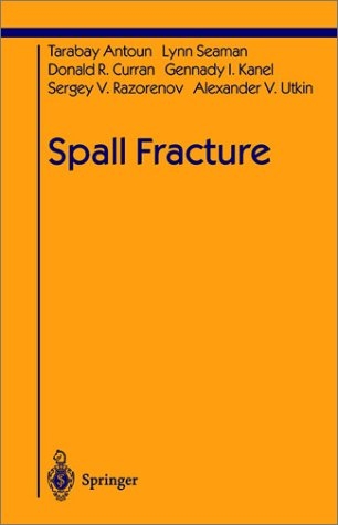 Spall Fracture -  Tarabay Antoun,  Donald R Curran,  Gennady I. Kanel,  Sergey V. Razorenov,  Lynn Seaman,  Alexander V. Utkin