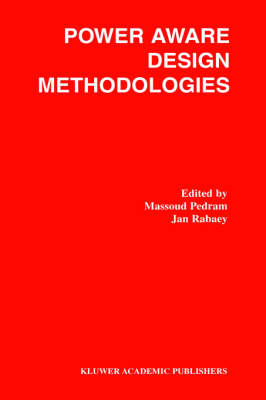Power Aware Design Methodologies -  Massoud Pedram,  Jan M. Rabaey