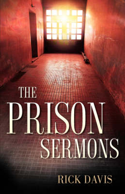 The Prison Sermons - Rick Davis