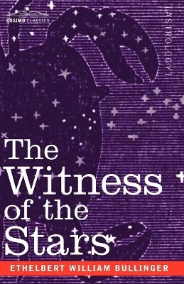 The Witness of the Stars - Ethelbert William Bullinger