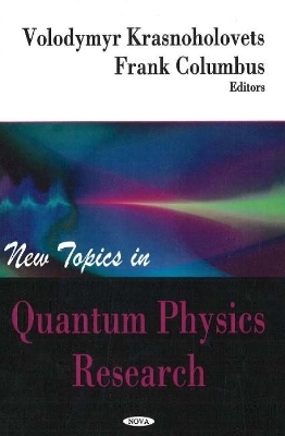 New Topics in Quantum Physics Research - 