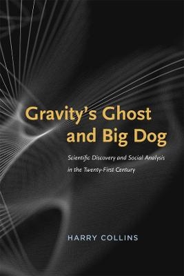 Gravity's Ghost and Big Dog - Harry Collins