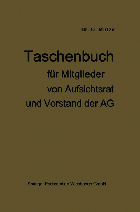 Taschenbuch für Mitglieder von Aufsichtsrat und Vorstand der AG - Otto Mutze