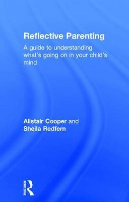 Reflective Parenting -  Alistair Cooper,  Allistair Cooper,  Sheila Redfern