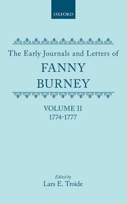 The Early Journals and Letters of Fanny Burney: Volume II: 1774-1777 - Fanny Burney