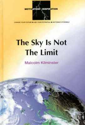 The Sky is Not the Limit - Malcolm Kilminster