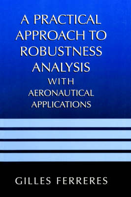 Practical Approach to Robustness Analysis with Aeronautical Applications -  Gilles Ferreres