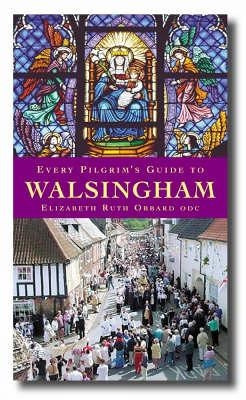 Every Pilgrim's Guide to Walsingham - ELIZABETH OBBARD